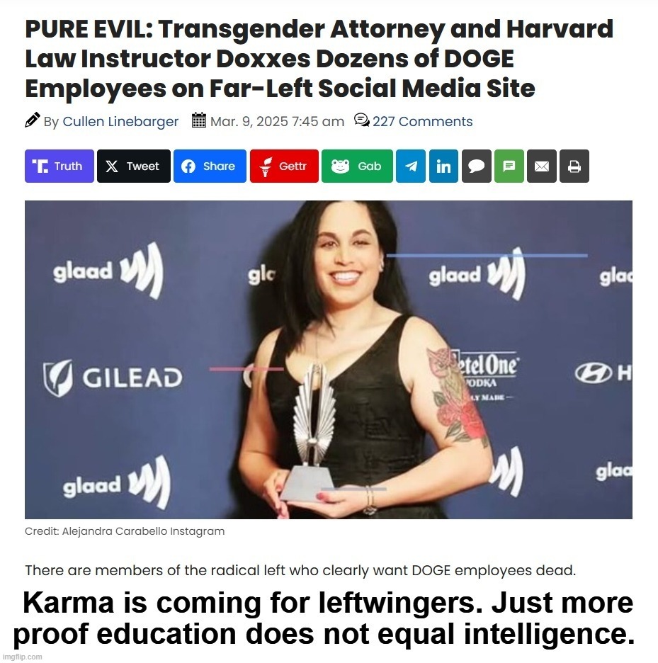 Karma is coming for leftwingers. Just more proof education does not equal IQ. | image tagged in karma's a bitch,instant karma,special education,special kind of stupid,stupid people,stupid liberals | made w/ Imgflip meme maker