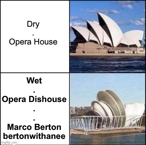 Opera Dishouse | Dry
.
Opera House; Wet
.
Opera Dishouse
.
.
Marco Berton
bertonwithanee | image tagged in sydney opera house vs dishes,marco,sydney,dish,opera,house | made w/ Imgflip meme maker