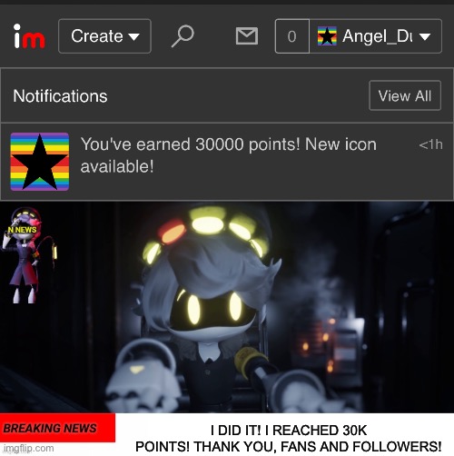 LETS GOOOO! | I DID IT! I REACHED 30K POINTS! THANK YOU, FANS AND FOLLOWERS! | image tagged in n's news,30k points | made w/ Imgflip meme maker