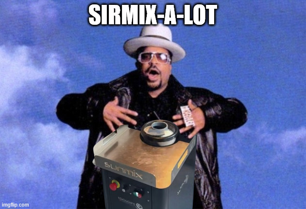 Sir Mix a Lot | SIRMIX-A-LOT | image tagged in sir mix a lot | made w/ Imgflip meme maker