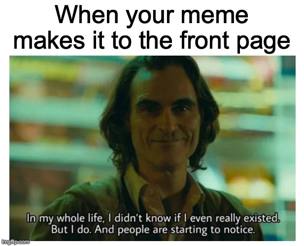 When your meme makes it to the front page | image tagged in front page | made w/ Imgflip meme maker