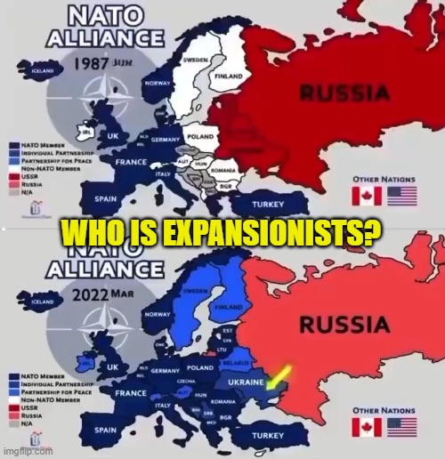 Riddle me this | WHO IS EXPANSIONISTS? | image tagged in russia,ukraine,nato,maga,trump,propaganda | made w/ Imgflip meme maker