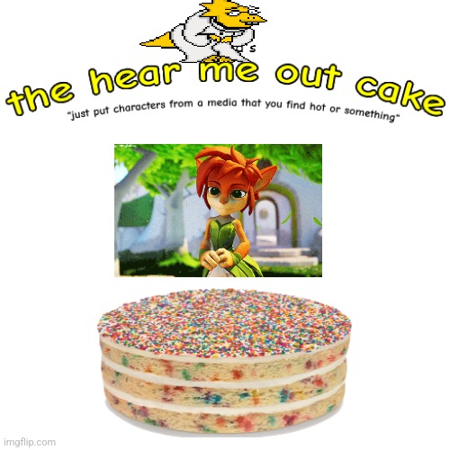 Elora the faun (Me to stay on topic) | image tagged in the hear me out cake,spyro,imgflip trends | made w/ Imgflip meme maker