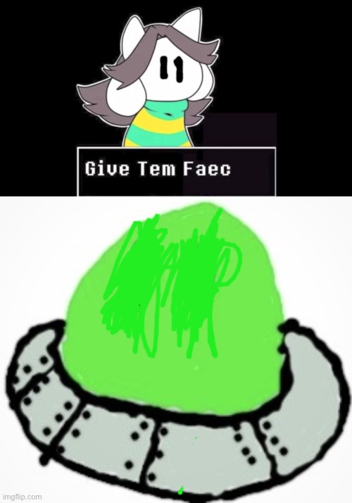 Can I have my face back? | image tagged in give temmie a face,astro the slime | made w/ Imgflip meme maker