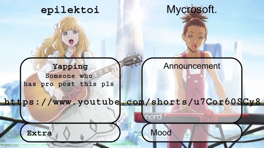 epilektoi and mycrosoft announcement | Someone who has pro post this pls; https://www.youtube.com/shorts/u7Cor60SCy8 | image tagged in epilektoi and mycrosoft announcement | made w/ Imgflip meme maker