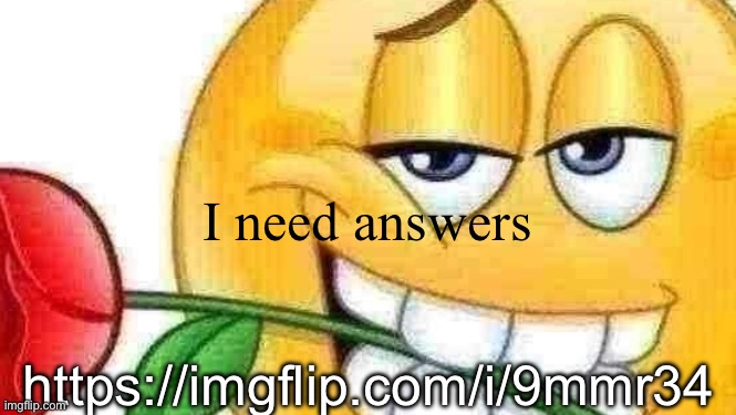 Lol | I need answers; https://imgflip.com/i/9mmr34 | image tagged in your fat boobies | made w/ Imgflip meme maker