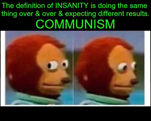 Insanity and Communism Blank Meme Template