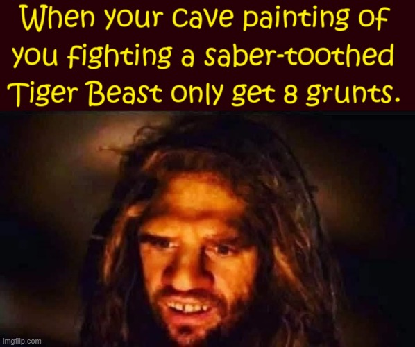 Same Crap Different Day | image tagged in vince vance,caveman,cave painting,likes,upvotes,memes | made w/ Imgflip meme maker