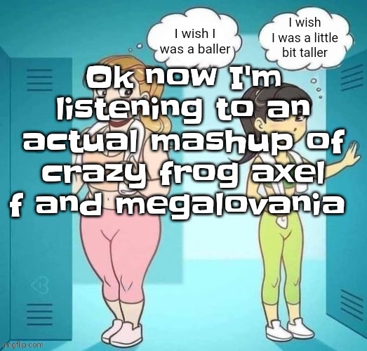 Also a banger | Ok now I'm listening to an actual mashup of crazy frog axel f and megalovania | image tagged in ski lobe | made w/ Imgflip meme maker