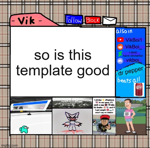 -Vik- fall announcement | so is this template good | image tagged in -vik- fall announcement | made w/ Imgflip meme maker