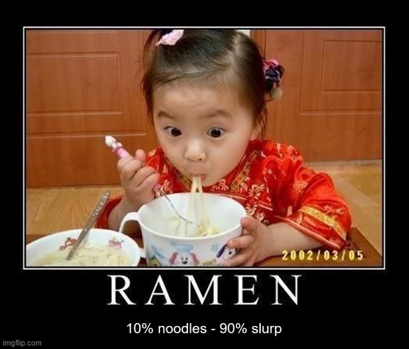 Cuteness Overload #001 | image tagged in vince vance,little asian girl,ramen,pho,soup bowl,memes | made w/ Imgflip meme maker