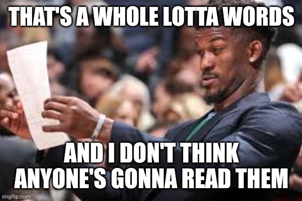 What am I reading | THAT'S A WHOLE LOTTA WORDS AND I DON'T THINK ANYONE'S GONNA READ THEM | image tagged in what am i reading | made w/ Imgflip meme maker