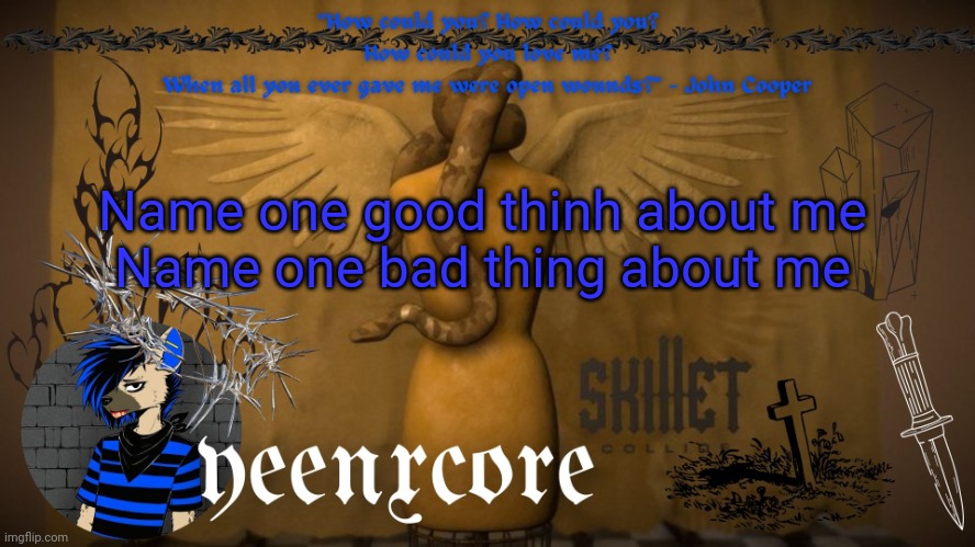 Collide template | Name one good thinh about me
Name one bad thing about me | image tagged in collide template | made w/ Imgflip meme maker