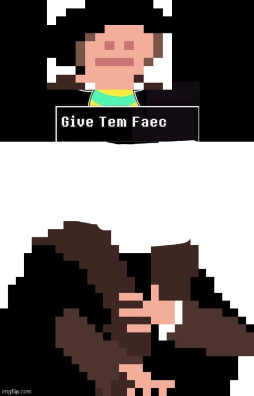 Thanks to flowey the memer for this sprite btw | image tagged in give temmie a face | made w/ Imgflip meme maker