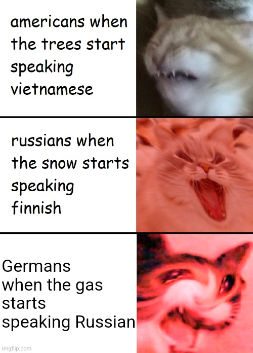 Germans | Germans when the gas starts speaking Russian | image tagged in when the trees start speaking | made w/ Imgflip meme maker