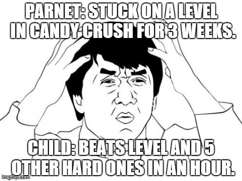 Logic | PARNET: STUCK ON A LEVEL IN CANDY CRUSH FOR 3 WEEKS. CHILD: BEATS LEVEL AND 5 OTHER HARD ONES IN AN HOUR. | image tagged in memes,jackie chan wtf | made w/ Imgflip meme maker