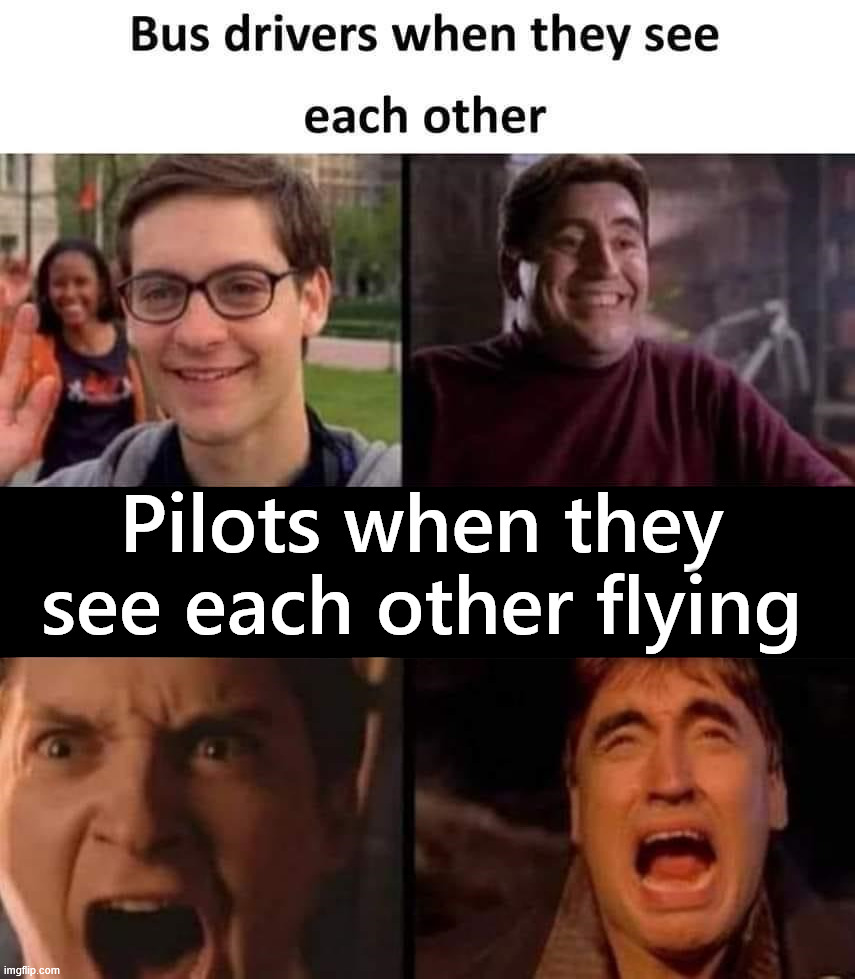 Don't get so close to me | Pilots when they see each other flying | image tagged in dark humor | made w/ Imgflip meme maker
