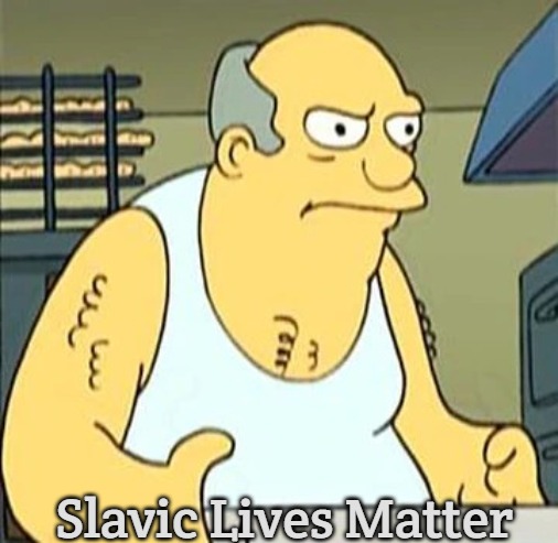 Mr. Panucci | Slavic Lives Matter | image tagged in mr panucci,slavic lives matter | made w/ Imgflip meme maker