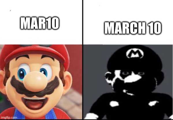 Happy Mario day everyone | MARCH 10; MAR10 | image tagged in happy mario vs dark mario | made w/ Imgflip meme maker