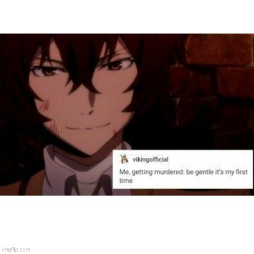 lol fr | image tagged in bsd,dazai | made w/ Imgflip meme maker