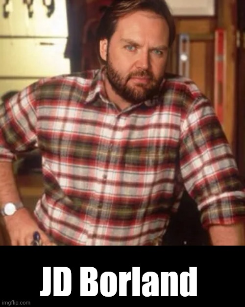 JD Borland | JD Borland | image tagged in tool,time,face swap | made w/ Imgflip meme maker