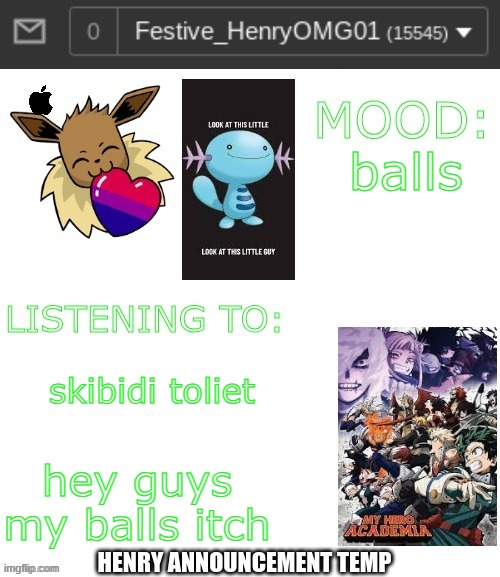 Henry's Temp | balls; skibidi toliet; hey guys my balls itch | image tagged in henry's temp | made w/ Imgflip meme maker