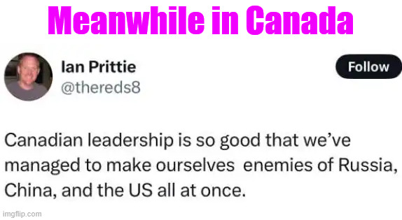 Meanwhile in Canada | made w/ Imgflip meme maker