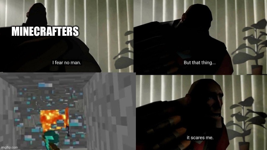 TF2 Heavy I fear no man | MINECRAFTERS | image tagged in tf2 heavy i fear no man | made w/ Imgflip meme maker