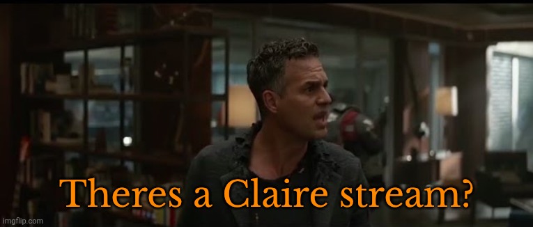What. | Theres a Claire stream? | image tagged in banner ant man spider-man | made w/ Imgflip meme maker