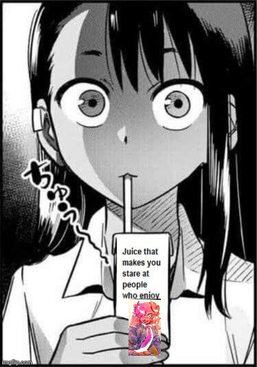 more bamposting | image tagged in juice that makes you | made w/ Imgflip meme maker