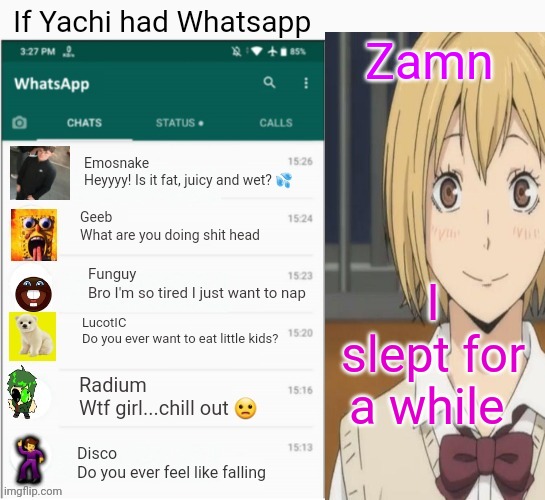 If yachi had Whatsapp | Zamn; I slept for a while | image tagged in if yachi had whatsapp | made w/ Imgflip meme maker