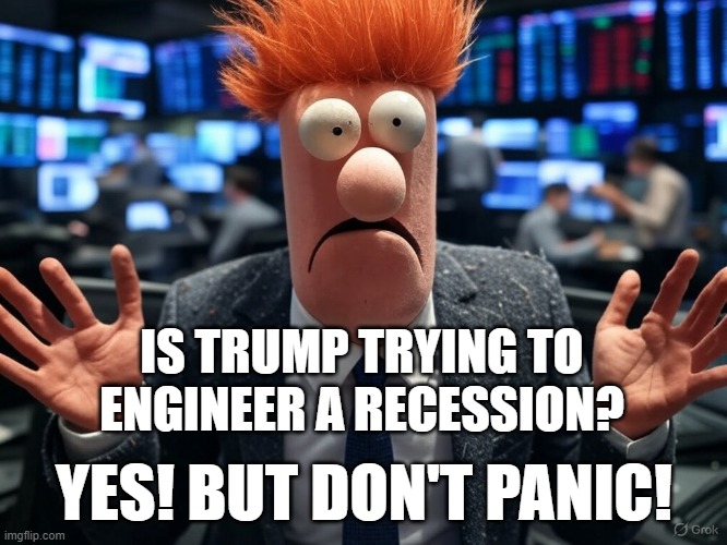 ANDIKA BULLETIN | IS TRUMP TRYING TO ENGINEER A RECESSION? YES! BUT DON'T PANIC! | image tagged in beaker | made w/ Imgflip meme maker