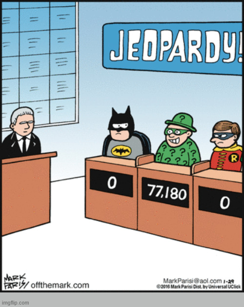 Hooray for Jeopardy! (RIP Alex Trebek) | Off The Mark by Mark Parisi | image tagged in jeopardy,winner,the riddler,batman and robin,2016,comics | made w/ Imgflip meme maker