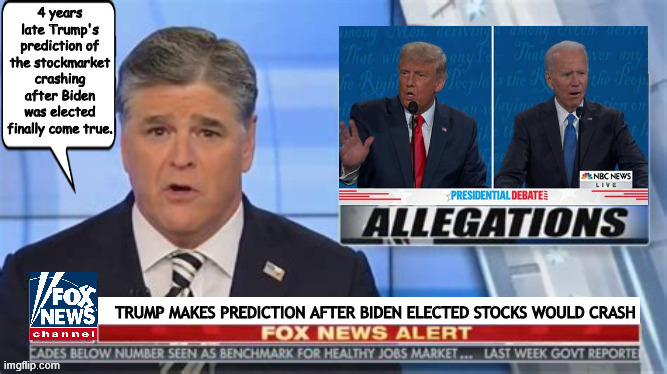Insanity Hannity FOXAGANDA | image tagged in insanity hannity foxaganda,maga markets,tariffgate,king of bankruptcies,dream economy hand off,antichrist | made w/ Imgflip meme maker