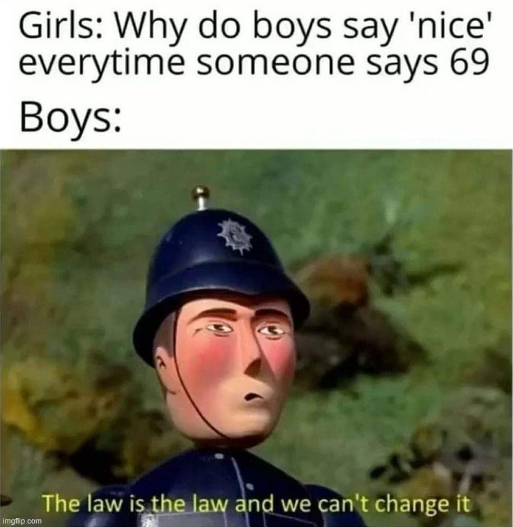 It's a rule | image tagged in 69 | made w/ Imgflip meme maker