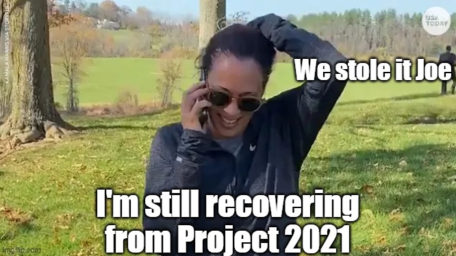 We stole it Joe I'm still recovering from Project 2021 | made w/ Imgflip meme maker