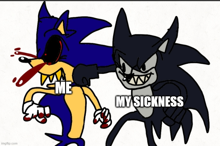 I get sick a lot | ME; MY SICKNESS | image tagged in 2017x beating the shit out of x | made w/ Imgflip meme maker