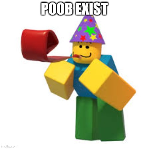 POOB EXIST | made w/ Imgflip meme maker