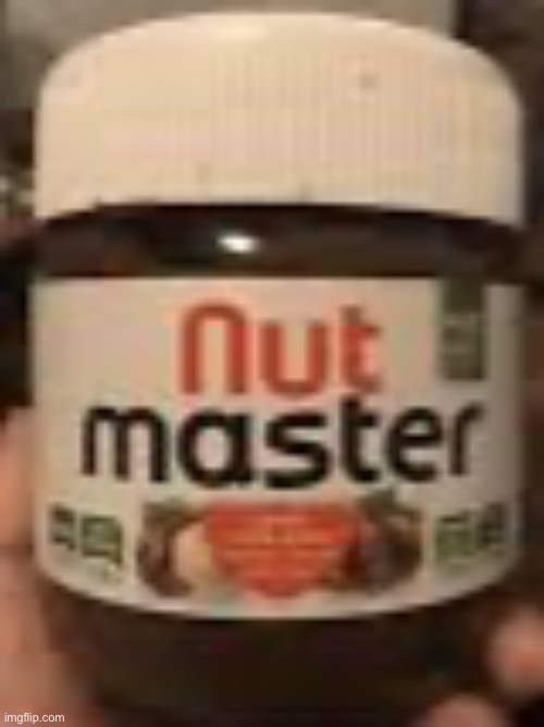 I love nut master | made w/ Imgflip meme maker