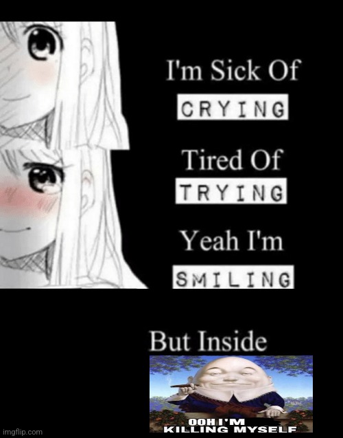 I'm Sick Of Crying | image tagged in i'm sick of crying | made w/ Imgflip meme maker