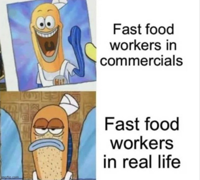 Workers be like | image tagged in fast food | made w/ Imgflip meme maker