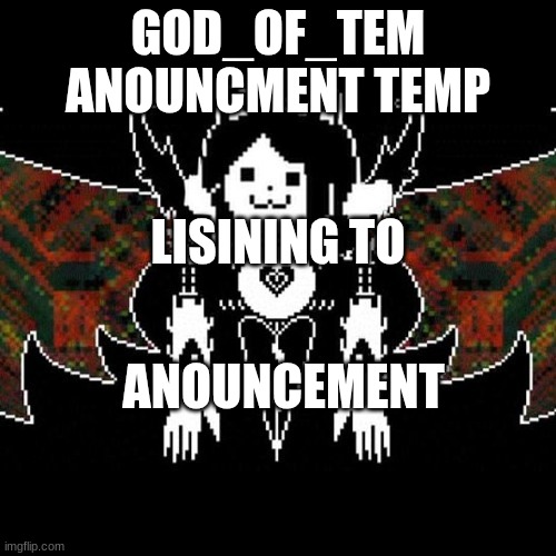 High Quality GOD_OF_TEM announcement temp Blank Meme Template