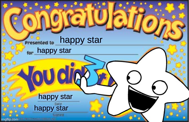 happy star | happy star; happy star; happy star; happy star | image tagged in memes,happy star congratulations,happy star,sacri | made w/ Imgflip meme maker