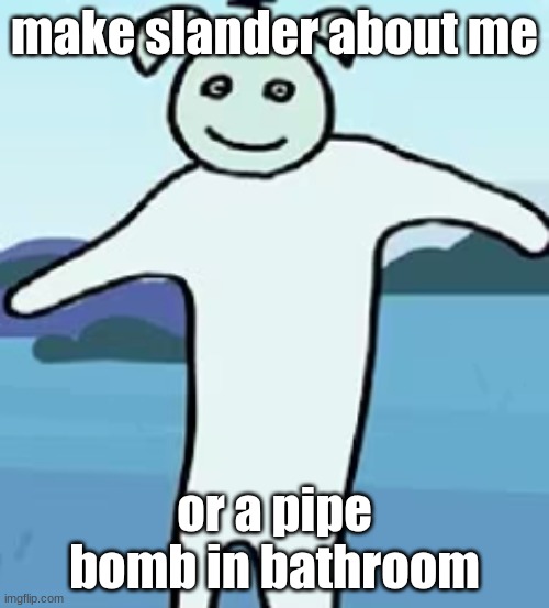 @everyone | make slander about me; or a pipe bomb in bathroom | image tagged in clock | made w/ Imgflip meme maker