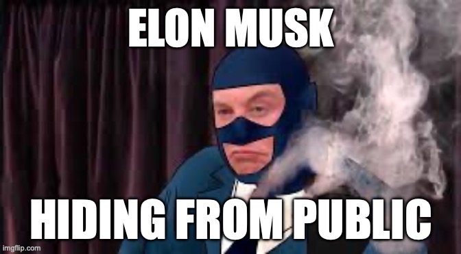 ELON MUSK / TRESON 2025 | image tagged in elon musk smoking a joint | made w/ Imgflip meme maker