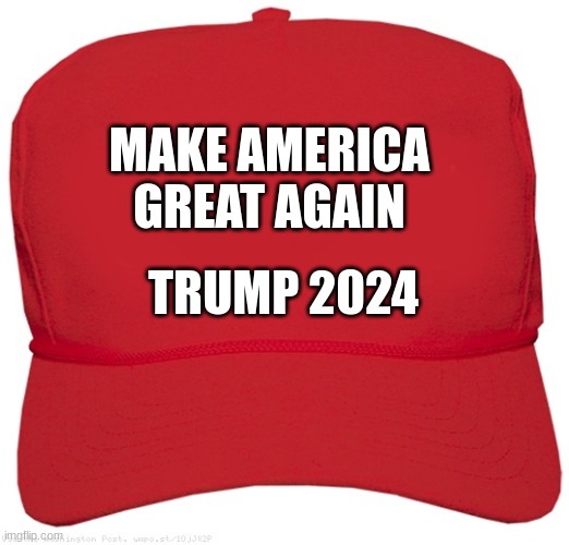 blank red MAGA hat | MAKE AMERICA GREAT AGAIN; TRUMP 2024 | image tagged in blank red maga hat | made w/ Imgflip meme maker