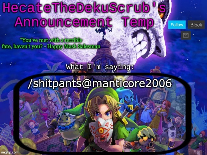 Hecate's Majora's Mask template | /shitpants@manticore2006 | image tagged in hecate's majora's mask template | made w/ Imgflip meme maker