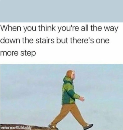 image tagged in scary,skipping stairs,stairs,memes,funny | made w/ Imgflip meme maker