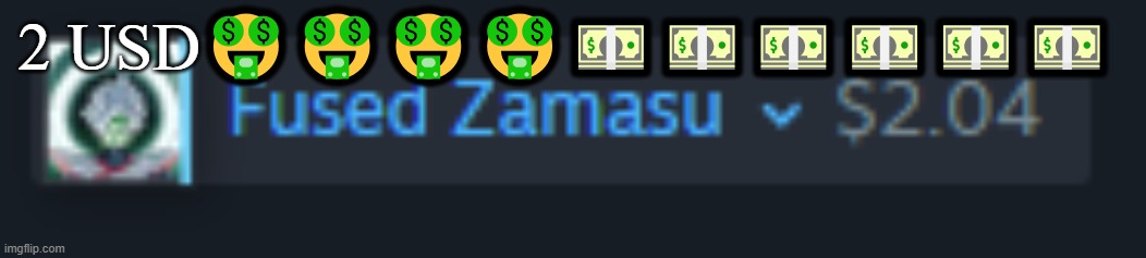 2 USD🤑🤑🤑🤑💵💵💵💵💵💵 | made w/ Imgflip meme maker