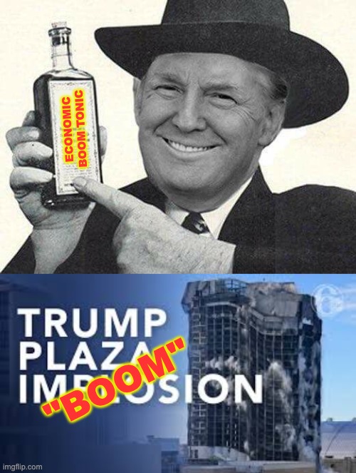 Yessiree, this miracle tonic will change everything! | ECONOMIC
BOOM TONIC; "BOOM" | image tagged in mr trump salesman,economy,disaster | made w/ Imgflip meme maker